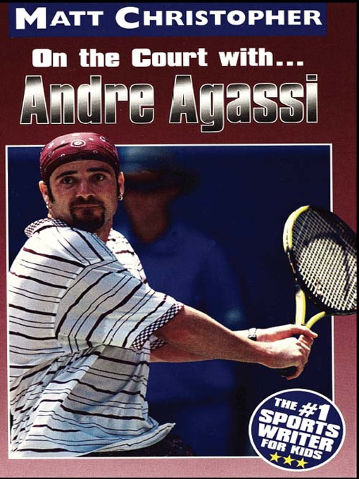 Title details for Andre Agassi by Matt Christopher - Available